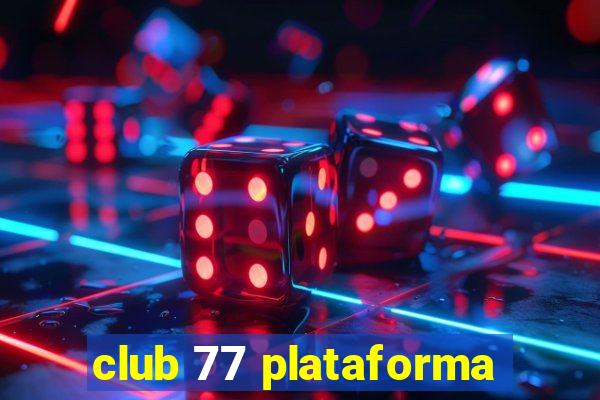 club 77 plataforma